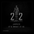 Jarvis  (Official) - Its What It Is