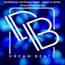 Syntheticsax & Dream Travel - Leaves In Winter