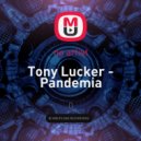Tony Lucker - Pandemia