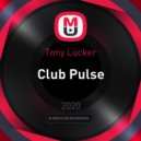 Tony Lucker - Club Pulse (LIVE HIT REMIXES)