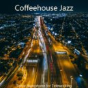Coffeehouse Jazz - Music for Teleworking - Exquisite Tenor Saxophone