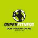 SuperFitness - Don't Give Up On Me