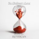 DJ Vogan - No Ordinary Love