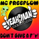 MC Freeflow - Don't Give A Fuck!