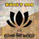 Early 90s - Round The World