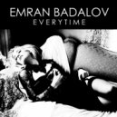 Emran Badalov - Everytime