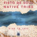 Fisto De Soul, Native Tribe - 2190 To 1632