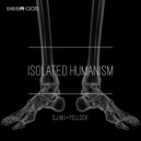 DJ AKi & Yellock - Isolated Humanism
