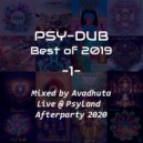 Avadhuta - Psy-Dub: Best of 2019 (Live @ Psyland Afterparty 2020)