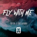 DJ T.H. & Eric Lumiere - Fly With Me