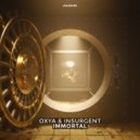 Oxya & Insurgent - Immortal