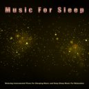 Sleeping Music & Sleep Music System & Music For Sleep - Background Music Sleep Aid