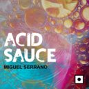 Miguel Serrano - Acid Sauce