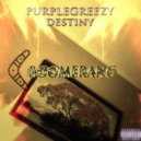 purplegreezy & DESTINY - BOOMERANG