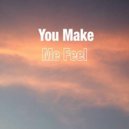Osc Project - You Make Me Feel
