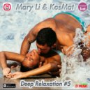 Mary Li & KosMat - Deep Relaxation #5