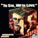 Romantic Moods - To Sir, With Love
