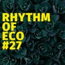 eco - rhythm of eco #27