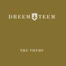 The Dreem Teem - The Theme