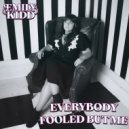 Emily Kidd - Everybody Fooled But Me