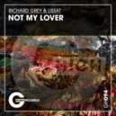 Richard Grey & Lissat - Not My Lover