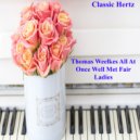 Classic Hertz - All At Once Well Met Fair Ladies Piano