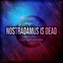 Conspiranoise - Nostradamus Is Dead