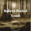 Robert Henkal - Tomb