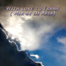 Dj Asia - With love to Frank