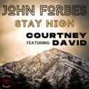 John Forbes & Courtney David - Stay High