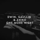 Dwin feat. Gaullin, ZHIKO - One More Night