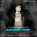 In Trance Harmony 100 - Alexander Popov Anniversary Special Mix (21.10.2021)