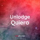 Unlodge - Quiero