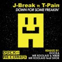 J-Break  &  T-Pain  - Down For Some Freakin (feat. T-Pain)