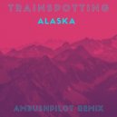 Trainspotting - Alaska