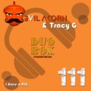 Evil Acorn & Tracy G - I Have a BIG