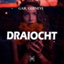 GAR & Guineve - Draiocht