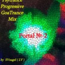 SVnagel ( LV ) - Psytrance Progressive GoaTrance Mix - Portal No-2