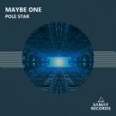 Maybe One - Pole Star