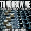 Troy Tha Studio Rat - Tomorrow Me (Originally Performed by Luke Combs)