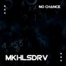 MKHLSDRV - No chance