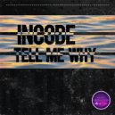 Incode - Tell Me Why