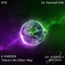 K KARDEN - There's No Other Way