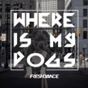 Freshdance - Where is my dogs