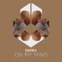 Empra - On My Mind