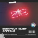 OFFTONE - Burn Your Heart
