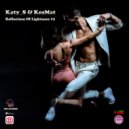 Katy_S & KosMat - Reflection Of Lightness #2