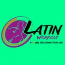 Latin Workout - Ven Devorame Otra Vez