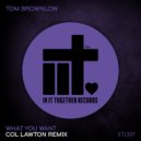 Tom Brownlow - What You Want