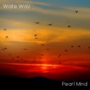 Wate Way - Pearl Mind